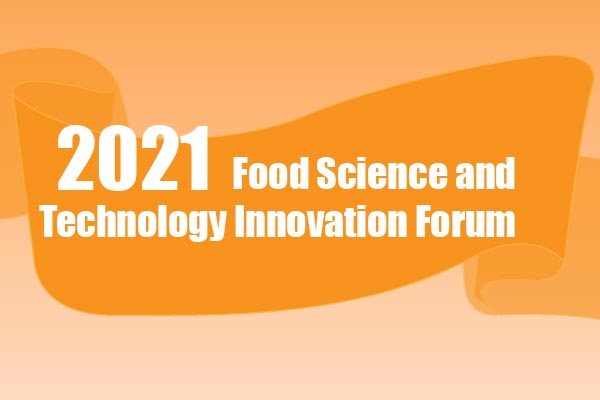 Meet us at 2021 Food Science and Technology Innovation Forum